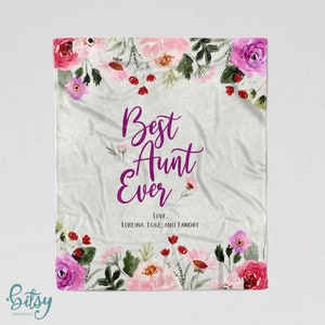 Best Aunt Ever - Personalized Blanket - Custom Made with Children's Names Three Sizes Available Also great for Mom, Sister, Grandma, Friend