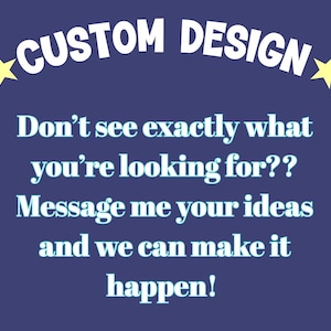 Puede incluir: Un gr&aacute;fico azul marino con texto blanco "CUSTOM DESIGN" y estrellas amarillas. El texto de abajo dice: "&iquest;No ves exactamente lo que buscas? &iexcl;Env&iacute;ame tus ideas y podemos hacerlo realidad!"