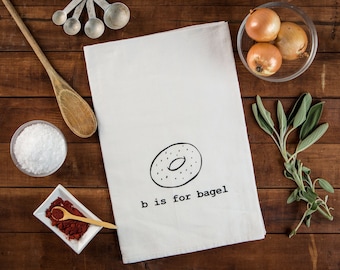 B is for Bagel Kitchen Towel / Floursack Tea Towel