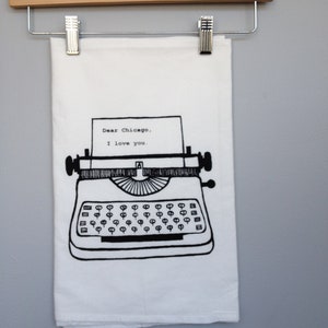 Dear Chicago, I love you. Kitchen Towel, Tea Towel, Flour Sack Towel- Single