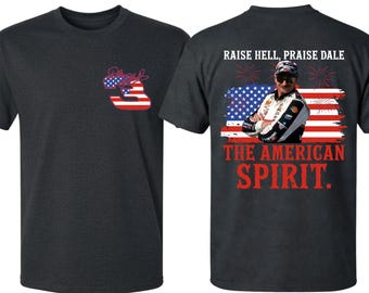 Raise Hell, Praise Dale T-Shirt, Patriotic Racing Fan Tee, Vintage American Flag