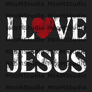 I Love Jesus SVG, Christian Faith PNG, Religious Gift, Inspirational Christian Sublimation, Bible Verse PNG For Her, Digital Download