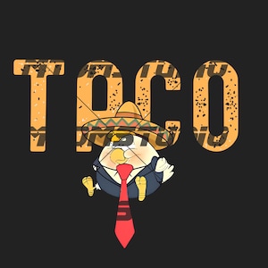 TACO Digital, Trump Always Chickens Out Png, Protest Digital Png, Funny Resistance Download, Fun Foodie Tee Make Trump Mad Download Png