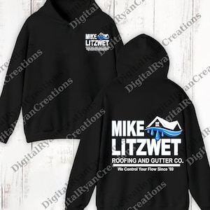 May include: Black hoodie with the "MIKE LITZWET ROOFING AND GUTTER CO." logo on the front and back. The logo features a house, water droplets, and text. The back of the hoodie also includes the text "We Control Your Flow Since '69."