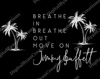 Breathe In Breathe Out Move On digital, J.B Memorial Graphic png, Unisex Trendy Digital png