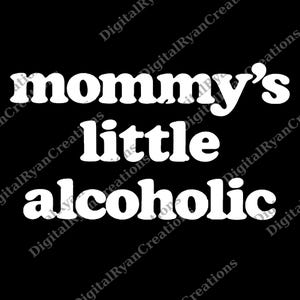 Mommy&#39;s Little Alcoholic png, Funny png, Alcohol-Inspired png, Unique Gift, Mommy&#39;s Little Alcoholic png, Alcohol-themed png