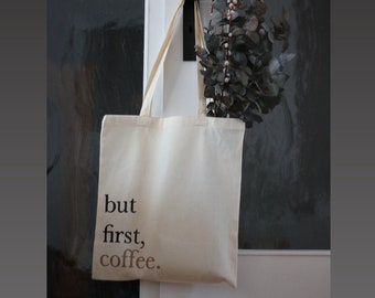 but first, coffee - Baumwolltasche | Jutebeutel | Tasche | Beutel | Geschenktasche | Markttasche | Einkaufstasche | Geschenk Idee