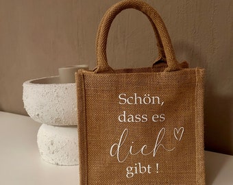 Schön, dass es dich gibt! - Jute Petite Tasche | Geschenktasche | Geschenk Idee | kleines Dankeschön | Gastgeschenk