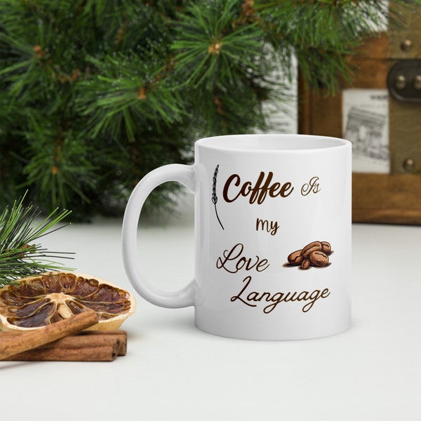Coffee Is My Love Language Mug: Funny Gift for Coffee Lovers