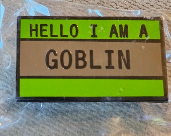 Metal Pin "Hello I'm a Goblin"