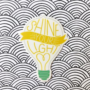 Shine YOUR Light - waterproof vinyl sticker