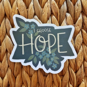 I Choose Hope floral sticker waterproof vinyl sticker inspirational stickers for students, laptop stickers, for mom image 1