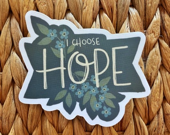 I Choose Hope floral sticker - waterproof vinyl sticker - inspirational stickers for students, laptop stickers, for mom