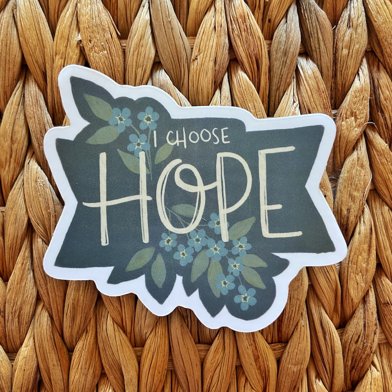 I Choose Hope floral sticker waterproof vinyl sticker inspirational stickers for students, laptop stickers, for mom image 1