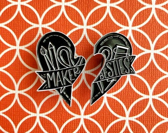 Maker Besties! - enamel pin for makers!