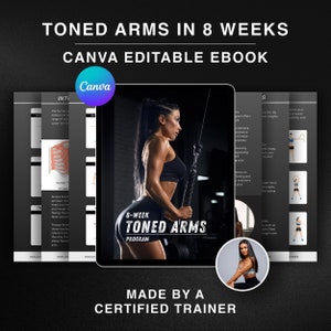 May include: An 8-week toned arms program ebook with a woman working out on a cable machine. The ebook is made by a certified trainer and is available for download on Canva. The ebook cover features a woman in a black tank top and black leggings, with the text "8-Week Toned Arms Program" in white letters on a black background.