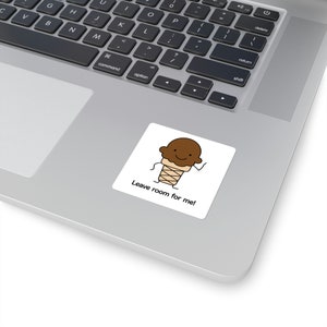 Leave Room For Me Chocolate Ice Cream Square Stickers