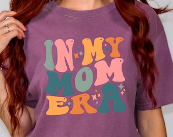 Comfort Colors® In My Mom Era Shirt, Cute Mom Life Tee, Mother's Day Gift, New Mom Gift, First Mother's Day Shirt, Mama T-Shirt