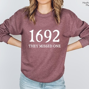 1692 They Missed One Sweatshirt, Salem Witch Sweatshirt, Halloween Shirt, Halloween Gift, Halloween Costume, Spooky Season Sweater