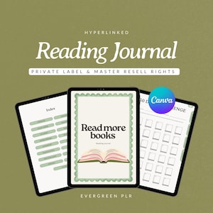 May include: A digital reading journal displayed on three tablet screens against a sage green background. The text reads Hyperlinked Reading Journal, Private Label & Master Resell Rights, Read more books, and Evergreen PLR with a Canva logo.
