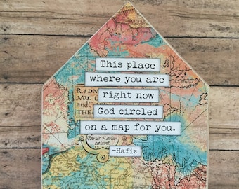 This place where you are right now God circled on a map for you Inspirational Mixed Media Wood House Sign Decor