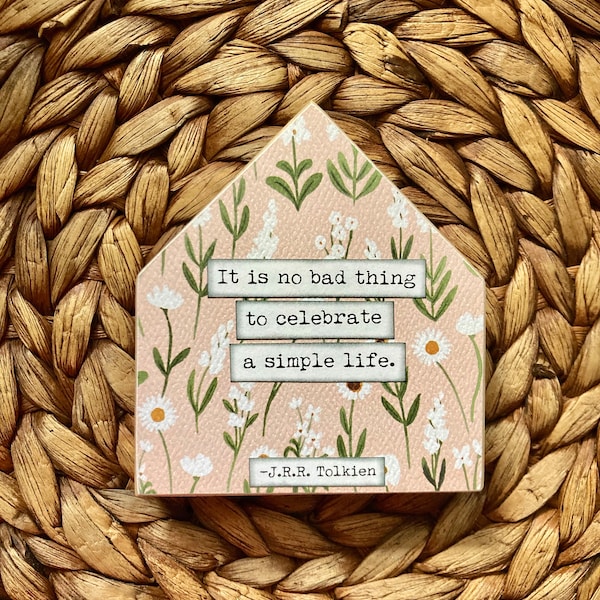 It is no bad thing to celebrate a simple life Tolkien Mixed Media Inspirational Wood House Sign Home Decor Gift