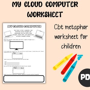 May include: A black and white worksheet titled "My Cloud Computer" with a laptop illustration and text about the brain being like a computer. The worksheet is a CBT metaphor for children. The text says "Our brain is like a computer, and sometimes wrong thoughts get downloaded. We can notice these thoughts, delete them, and upload more accurate thoughts instead."