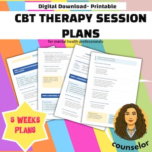 May include: A digital download of printable CBT Therapy Session Plans for mental health professionals. The image shows several pages with session outlines, including a 5-week plan, with the text "5 WEEKS PLANS" on a yellow star. A cartoon of a counselor is in the image.