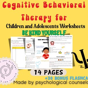 May include: A set of 14 printable worksheets and 30 bonus flashcards for children and adolescents on cognitive behavioral therapy. The worksheets feature a yellow background with the text "Cognitive Behavioral Therapy for Children and Adolescents Worksheets" and "Be Kind Yourself". The worksheets include activities such as "Finding Kindness", "Speak Kind", and "Eight Ways to Be Yourself".