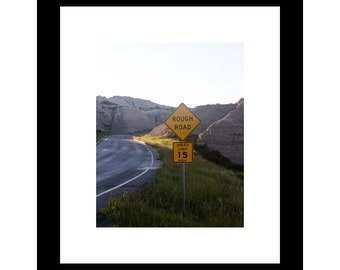 Badlands National Park Photography Print, South Dakota Midwest Landscape, Rough Road Sign, Badlands Loop Road