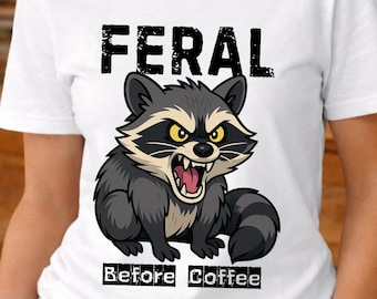 Feral Raccoon Before Coffee T-Shirt | Funny Coffee Shirt | Unisex Graphic Tee | Sarcastic Raccoon Shirt | Gift for Coffee Lovers