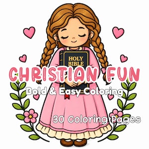 Puede incluir: Una ilustración de dibujos animados de una niña con cabello castaño trenzado y vestido rosa, sosteniendo una Santa Biblia negra. El texto dice CHRISTIAN FUN, Bold & Easy Coloring y 30 Coloring Pages, rodeado de corazones rosas y enredaderas verdes.