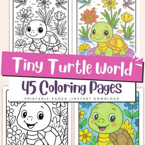 May include: Four coloring pages featuring a cartoon turtle in a garden setting. The title "Tiny Turtle World" is displayed on a pink banner, with the text "45 Coloring Pages" below it. The pages are printable and available for instant download.
