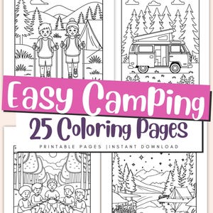 May include: Black and white coloring pages featuring camping scenes.  The pages include images of people hiking, camping in a van, roasting marshmallows around a campfire, and camping under the stars.  The text "Easy Camping 25 Coloring Pages Printable Pages | Instant Download" is at the bottom of the image.