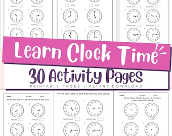 May include: A collection of printable worksheets designed to teach children how to tell time. The pages feature clock faces with hands and spaces for writing the time, along with the text "Learn Clock Time" and "30 Activity Pages".