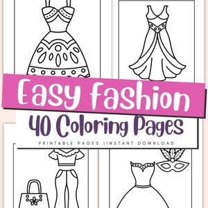 May include: A collection of four black and white fashion-themed coloring pages. The pages feature line drawings of dresses, a purse, pants, a top, and a masquerade mask. The text "Easy fashion 40 Coloring Pages" is displayed across the image.