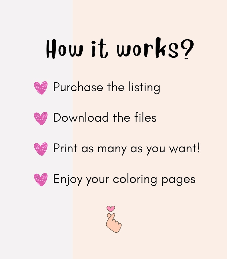 May include: How it works: Purchase the listing, download the files, print as many as you want, and enjoy your coloring pages.  Pink hearts and a hand gesture with a pink heart on the fingertip.