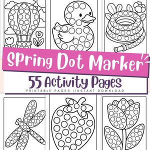 May include: Black and white spring-themed dot marker activity pages featuring a hot air balloon, duck, garden hose, dragonfly, strawberry, and tulip. Text reads "Spring Dot Marker" and "55 Activity Pages". Printable pages.