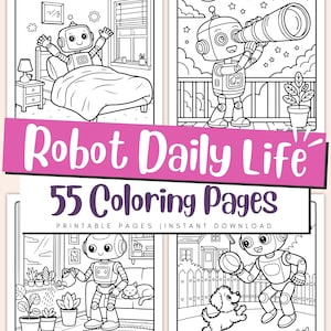 May include: A black and white coloring book titled "Robot Daily Life" with 55 pages. The cover features four panels of robot illustrations, including a robot in bed, using a telescope, watering plants, and playing with a dog.