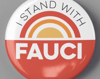 I Stand With Fauci 1.25" or 2.25" Pinback Button Pin, Anti Trump GOP, Pro Healthcare & Vaccines