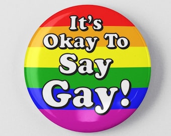 It's Okay To Say Gay Button 1.25" or 2.25" Pinback Pin Badge or Magnet Gay Pride Rainbow Flag, LGBT LGBTQ Pride, OK Queer Gay & Lesbian