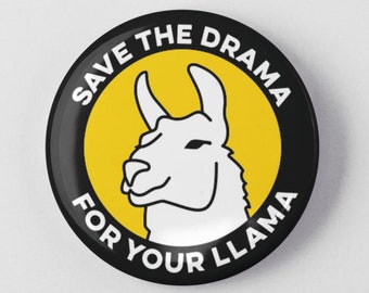 Save The Drama For Your Llama Button 1.25" or 2.25" Pinback Pin Button Funny Lama Gift Jewelry Drama Llama