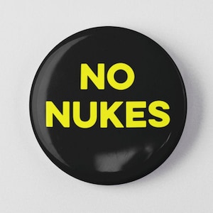 NO NUKES 1.25" or 2.25" Pinback Pin Button President Anti Donald Trump, Trump is not my president, Anti Putin, Nuclear War Weapons