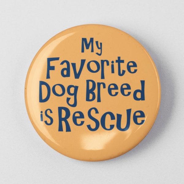 My Favorite Dog Breed Is Rescue Cute Funny 1.25" or 2.25" Pinback Pin Button Badge, Dog Lover Gift, Doggy Puppy Foster Dog Adopt