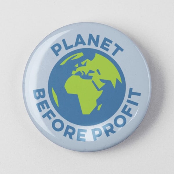 Planet Before Profit Button 1.25" or 2.25" Pinback Pin Button Climate Change, Anti Trump, Environmental Activist Environment Earth