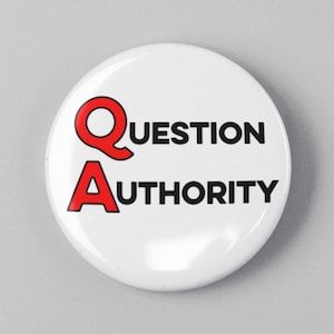 Question Authority 1.25&quot; or 2.25&quot; Pinback Pin Button, Anti Trump not my president Protest Political Anti Republican Democrat