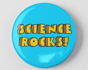 Science Rocks Funny Button 1.25" or 2.25" Pinback Pin Button Badge or Scientist Geek Nerd Gift