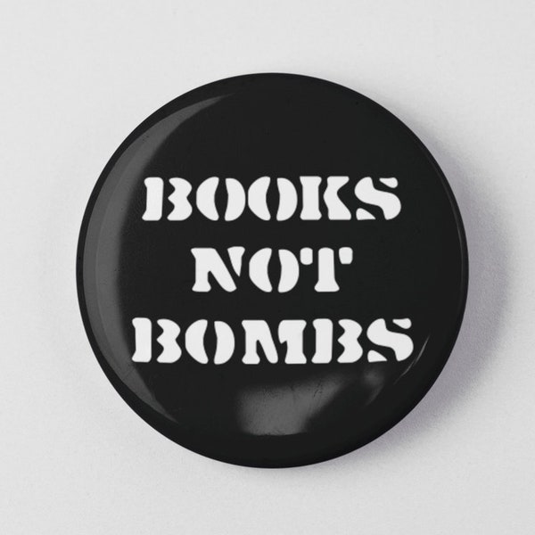 Books Not Bombs 1.25" or 2.25" Pinback Pin Button Badge Bookworm Book Reader Library Librarian Gift Activist Literacy World Peace