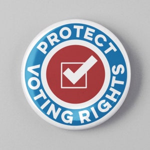 Protect Voting Rights Election Button 1.25&quot; or 2.25&quot; Pinback Pin Button President Campaign Protest Vote Mid Term End Voter Suppression