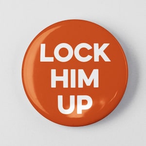 May include: Orange button with the text "LOCK HIM UP" in white.